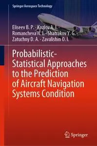 Probabilistic-Statistical Approaches to the Prediction of Aircraft Navigation Systems Condition