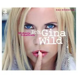 Michaela Schaffrath - Ich, Gina Wild (3 Audio-CDs)