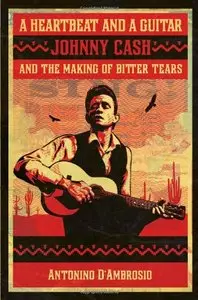 A Heartbeat and a Guitar: Johnny Cash and the Making of Bitter Tears 
