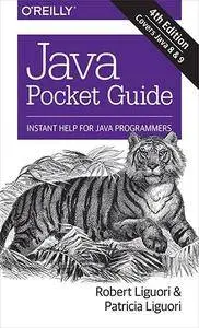 Java Pocket Guide: Instant Help for Java Programmers, 4th Edition