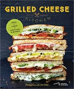 Grilled Cheese Kitchen: Bread + Cheese + Everything in Between