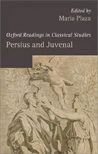Persius and Juvenal (Oxford Readings in Classical Studies)