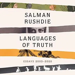 Languages of Truth: Essays 2003-2020 [Audiobook]