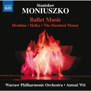 Warsaw Philharmonic Orchestra & Antoni Wit - Moniuszko: Ballet Music (2017)