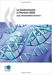 La bioéconomie à l'horizon 2030 - OECD Organisation for Economic Co-operation and Development (Repost)