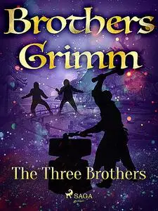«The Three Brothers» by Brothers Grimm