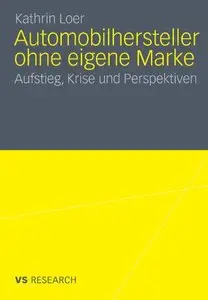 Automobilhersteller ohne eigene Marke: Aufstieg, Krise und Perspektiven (repost)