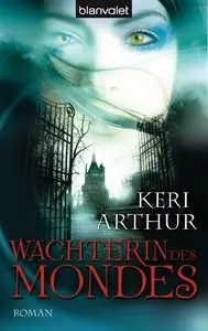 Keri Arthur - Guardian 2 - Wächterin des Mondes
