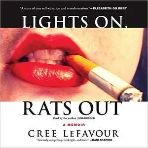 Lights On, Rats Out: A Memoir [Audiobook]