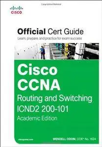 Cisco CCNA Routing and Switching ICND2 200-101 Official Cert Guide: Acasemic Edition (Repost)