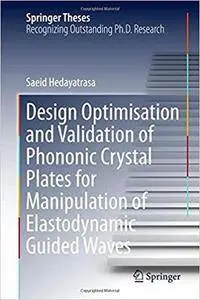 Design Optimisation and Validation of Phononic Crystal Plates for Manipulation of Elastodynamic Guided Waves