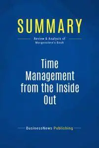 Summary: Time Management from the Inside Out