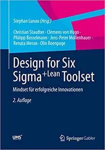 Design for Six Sigma+Lean Toolset: Mindset für erfolgreiche Innovationen