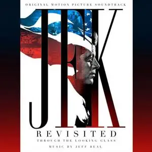 JEFF BEAL - JFK Revisited: Through the Looking Glass (Original Motion Picture Soundtrack) (2021)