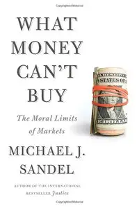 What Money Can't Buy: The Moral Limits of Markets [Audiobook]