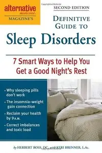 Alternative Medicine Magazine's Definitive Guide to Sleep Disorders: 7 Smart Ways to Help You Get a Good Night's Rest