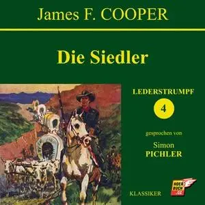 «Lederstrumpf - Band 4: Die Siedler» by James F. Cooper