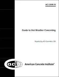 305R-10 Guide to Hot Weather Concreting