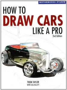 How to Draw Cars Like a Pro, 2nd Edition [Repost]