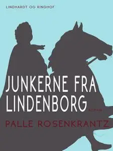 «Junkerne fra Lindenborg» by Palle Adam Vilhelm Rosenkrantz