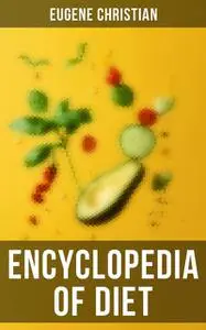 «Encyclopedia of Diet» by Eugene Christian