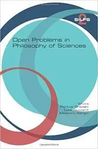 Open Problems in Philosophy of Sciences