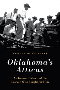 Oklahoma's Atticus : An Innocent Man and the Lawyer Who Fought for Him