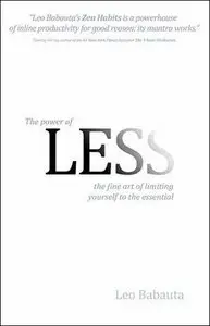 Power of Less, The: The Fine Art of Limiting Yourself to the Essential...in Business and in Life