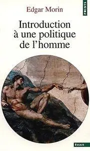 Edgar Morin, "Introduction à une politique de l'homme"