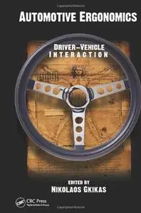 Automotive Ergonomics: Driver-Vehicle Interaction (repost)