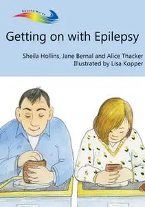 «Getting on with Epilepsy» by Alice Thacker, Jane Bernal, Sheila Hollins