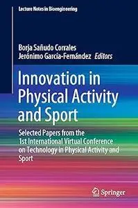 Innovation in Physical Activity and Sport: Selected Papers from the 1st International Virtual Conference on Technology i