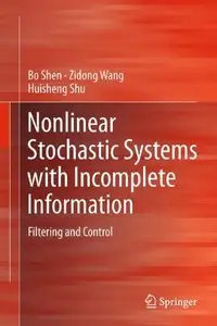 Nonlinear Stochastic Systems with Incomplete Information: Filtering and Control