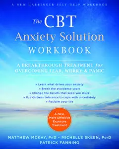 The CBT Anxiety Solution Workbook: A Breakthrough Treatment for Overcoming Fear, Worry, and Panic