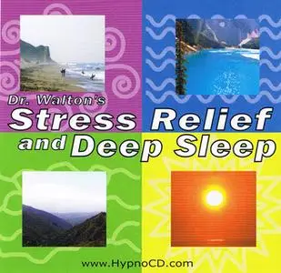 «Dr. Walton's Stress Relief and Deep Sleep» by Dr. James E. Walton