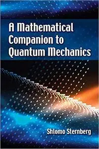 A Mathematical Companion to Quantum Mechanics