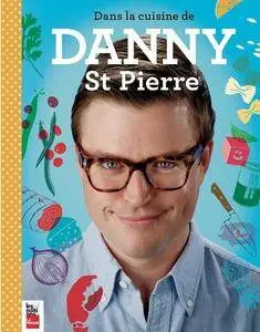 Danny St Pierre, "Dans la cuisine de Danny St-Pierre"