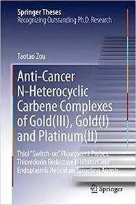 Anti-Cancer N-Heterocyclic Carbene Complexes of Gold(III), Gold(I) and Platinum(II)