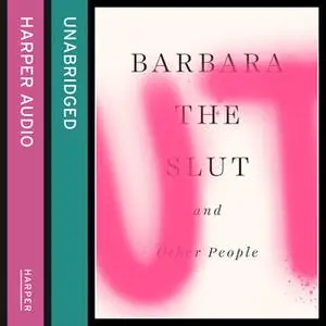 «Barbara the Slut and Other People» by Lauren Holmes