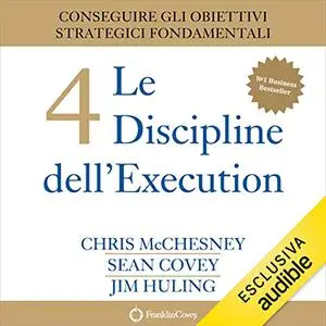 «Le 4 Discipline dell'Execution» by Chris McChesney, Sean Covey, Jim Huling