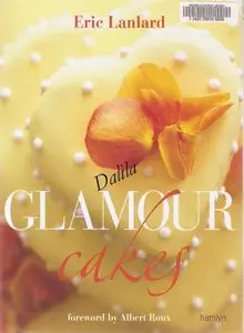 Glamour Cakes - Eric Lanlard & Albert Roux (Repost)