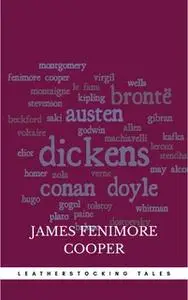 «The Complete Leatherstocking Tales» by James Fenimore Cooper