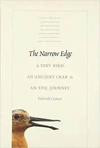 The Narrow Edge: A Tiny Bird, an Ancient Crab, and an Epic Journey