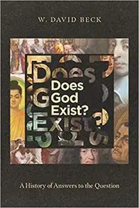 Does God Exist?: A History of Answers to the Question