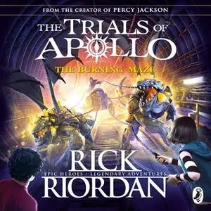 «The Burning Maze (The Trials of Apollo Book 3)» by Rick Riordan