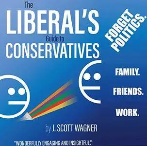 The Liberal's Guide to Conservatives [Audiobook]