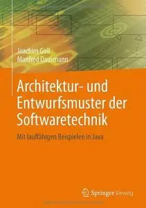 Architektur- und Entwurfsmuster der Softwaretechnik: Mit lauffähigen Beispielen in Java (Repost)