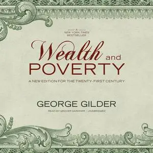 «Wealth and Poverty» by George F. Gilder