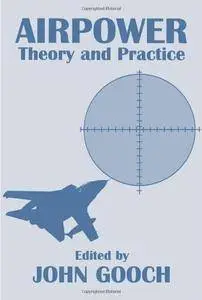 Airpower: Theory and Practice (Strategic Studies S)