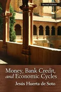 Money, Bank Credit, and Economic Cycles,2 Ed